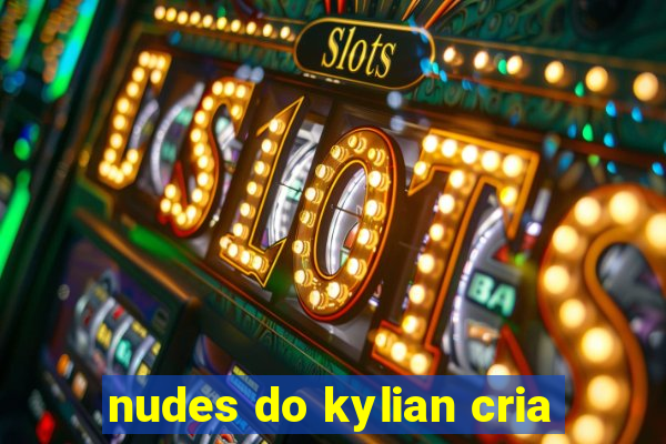 nudes do kylian cria